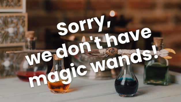 sorry no magic wands